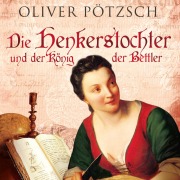 Cover-Bild zum Titel 'Die Henkerstochter und der König der Bettler (Die Henkerstochter-Saga 3)' von 'Oliver Pötzsch'