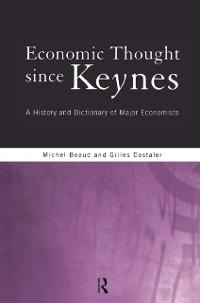 Economic Thought Since Keynes - Michel Beaud, Gilles Dostaler