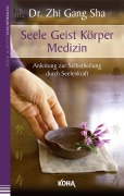 Cover-Bild zum Titel 'Seele Geist Körper Medizin' von 'Zhi Gang Sha'