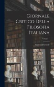 Cover-Bild zum Titel 'Giornale Critico Della Filosofia Italiana; Volume 1' von 'Giovanni Gentile'