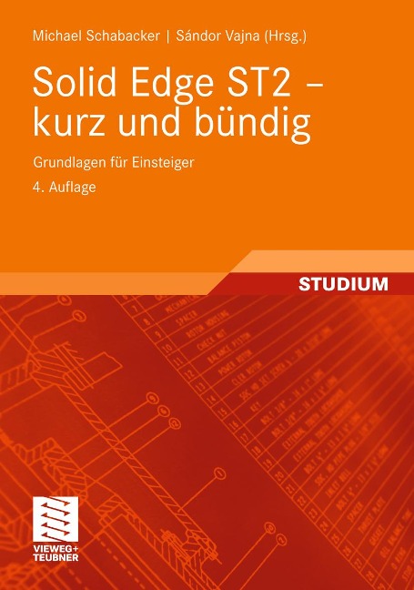 Solid Edge ST2 - kurz und bündig - Michael Schabacker