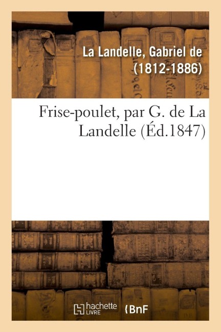 Frise-Poulet, Par G. de la Landelle - Alphonse de Poitiers