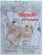 Cover-Bild zum Titel 'Batschi der Honigdieb' von 'Bernd Laudien'