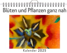 Cover-Bild zum Titel 'Blüten und Pflanzen ganz nah - (Wandkalender 2025, Kalender DIN A4 quer, Monatskalender im Querformat mit Kalendarium, das perfekte Geschenk)' von 'Emily Schäfer'