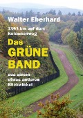 Cover-Bild zum Titel 'Das Grüne Band - aus einem etwas anderen Blickwinkel' von 'Walter Eberhard'