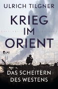 Cover-Bild zum Titel 'Krieg im Orient' von 'Ulrich Tilgner'