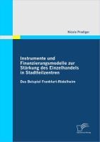 Instrumente und Finanzierungsmodelle zur Stärkung des Einzelhandels in Stadtteilzentren - Nicole Prediger
