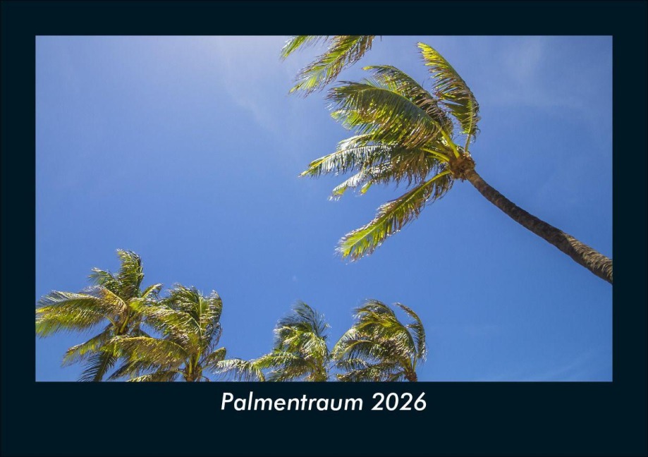 Palmentraum 2026 Fotokalender DIN A5 - Kevin Heber, Tobias Schmitt