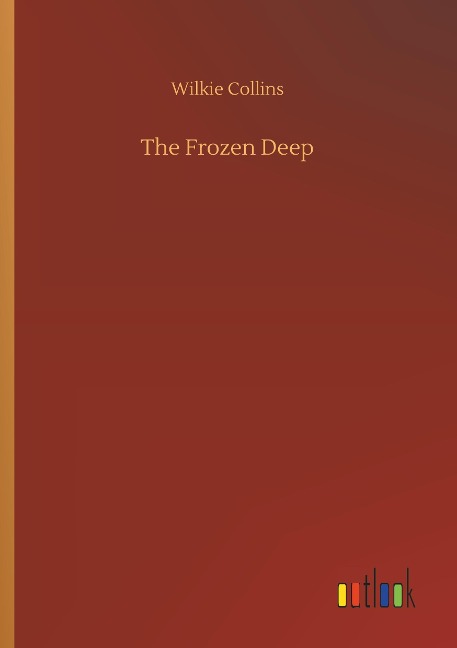 The Frozen Deep - Wilkie Collins