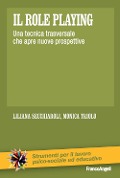 Cover-Bild zum Titel 'Il role playing. Una tecnica trasversale che apre nuove prospettive' von 'Liliana Secchiaroli, Monica Triolo'