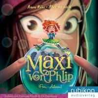 Maxi von Phlip (3). Feen-Alarm! - Anna Ruhe