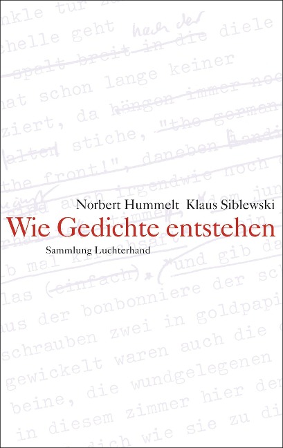 Wie Gedichte entstehen - Norbert Hummelt, Klaus Siblewski