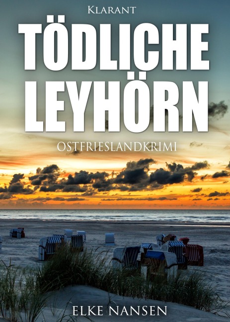 Tödliche Leyhörn. Ostfrieslandkrimi - Elke Nansen