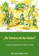 Cover-Bild zum Titel 'Die Schurken mit den Gurken' von 'Canzler Bettina'