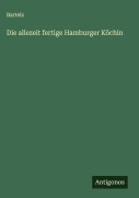 Die allezeit fertige Hamburger Köchin - Bartels