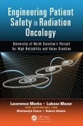 Cover-Bild zum Titel 'Engineering Patient Safety in Radiation Oncology' von 'Lawrence Marks, Robert Adams, Bhishamjit Chera, Lukasz Mazur'