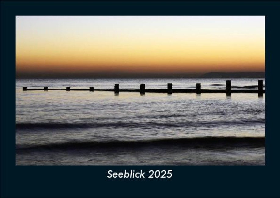 Seeblick 2025 Fotokalender DIN A5 - Tobias Becker