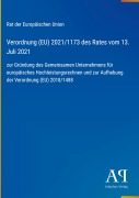 Cover-Bild zum Titel 'Verordnung (EU) 2021/1173 des Rates vom 13. Juli 2021' von 'Rat der Europäischen Union'