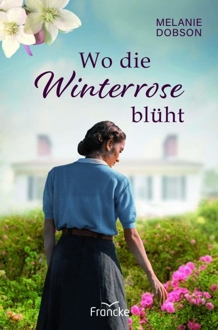 Wo die Winterrose blüht - Melanie Dobson