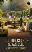 Cover-Bild zum Titel 'The Courtship of Susan Bell' von 'Anthony Trollope'
