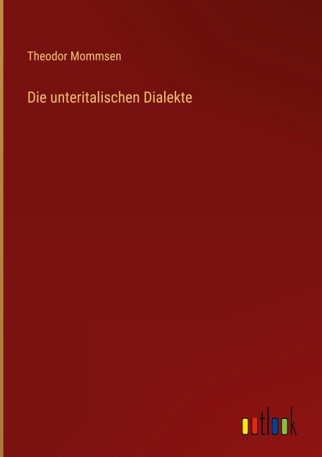 Die unteritalischen Dialekte - Theodor Mommsen