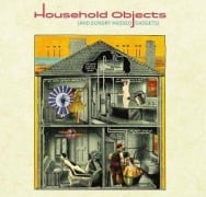 Cover-Bild zum Titel 'Household Objects (And Sundry Massed Gadgets)' von 'Various Artists'