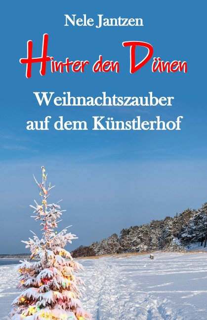 Hinter den Dünen - Weihnachtszauber auf dem Künstlerhof - Nele Jantzen
