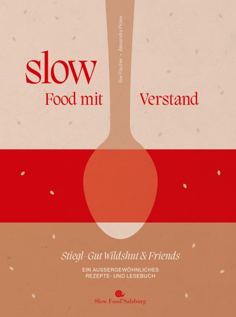Slow Food mit Verstand - Ilse Fischer, Alexandra Picker