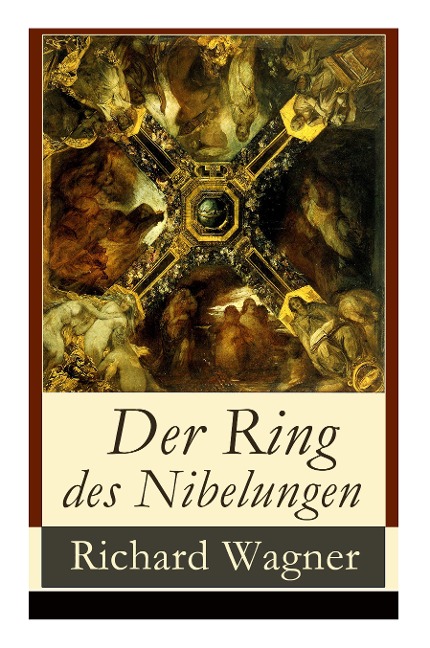 Der Ring des Nibelungen: Opernzyklus: Das Rheingold + Die Walküre + Siegfried + Götterdämmerung - Richard Wagner
