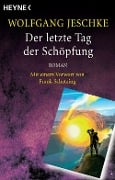 Der letzte Tag der Schöpfung - Wolfgang Jeschke