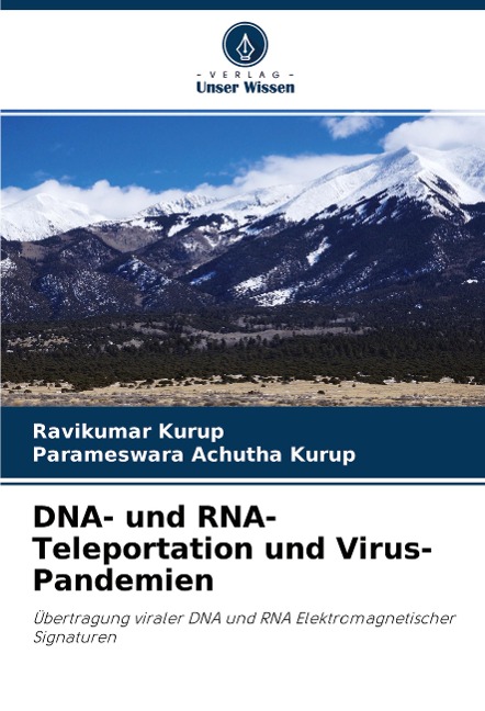 DNA- und RNA-Teleportation und Virus-Pandemien - Ravikumar Kurup, Parameswara Achutha Kurup
