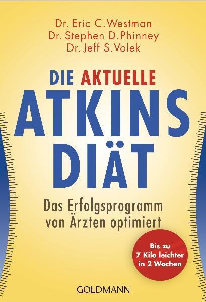Die aktuelle Atkins-Diät - Eric C. Westman, Stephen D. Phinney, Jeff S. Volek