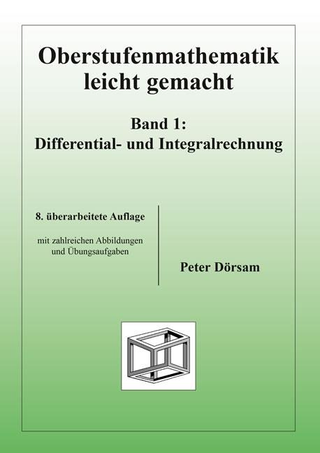 Oberstufenmathematik leicht gemacht / Differential- und Integralrechnung 1 - Peter Dörsam