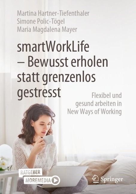 smartWorkLife - Bewusst erholen statt grenzenlos gestresst - Martina Hartner-Tiefenthaler, Maria Magdalena Mayer, Simone Polic-Tögel