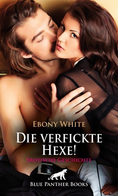 Die verfickte Hexe! Erotische Geschichte - Ebony White