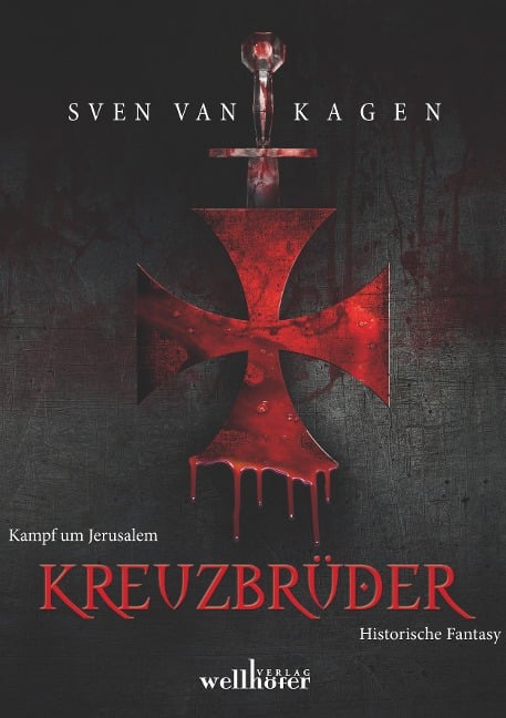 Kreuzbrüder: Kampf um Jerusalem. Historische Fantasy - Sven van Kagen