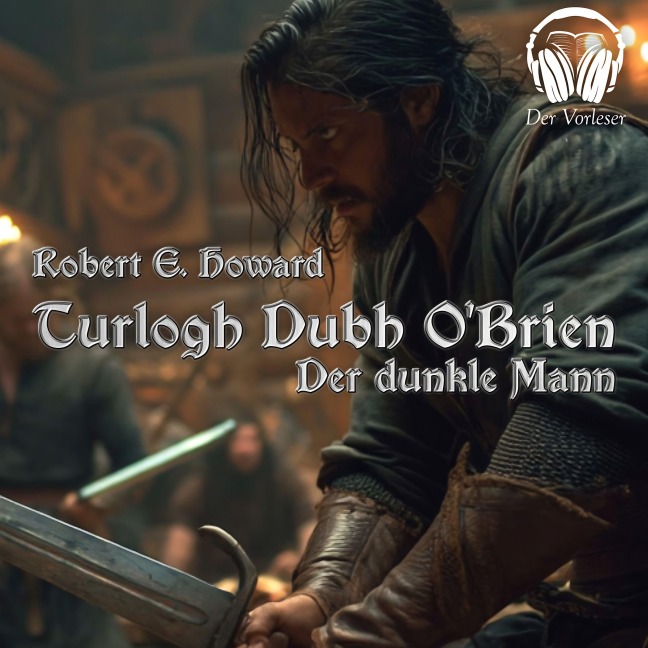Turlogh Dubh O'Brien - Der Dunkle Mann - Robert E. Howard
