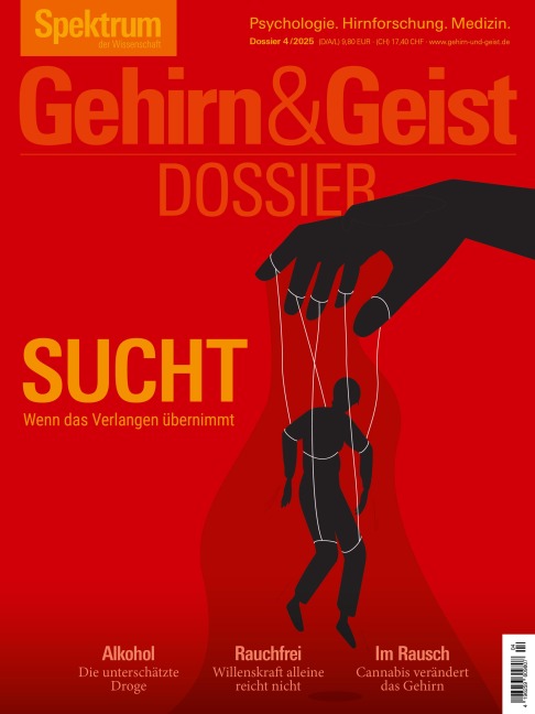 Gehirn&Geist Dossier 4/2025 Sucht - Spektrum der Wissenschaft