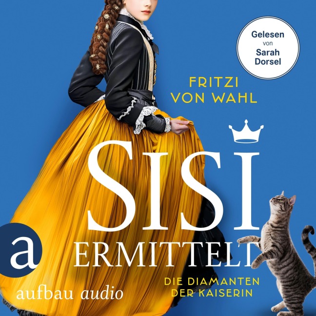 Sisi ermittelt - Die Diamanten der Kaiserin - Fritzi von Wahl