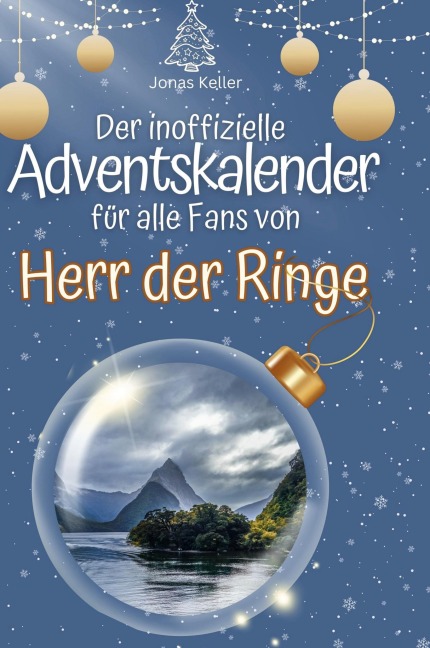 Der inoffizielle Adventskalender für alle Fans von Herr der Ringe - Jonas Keller