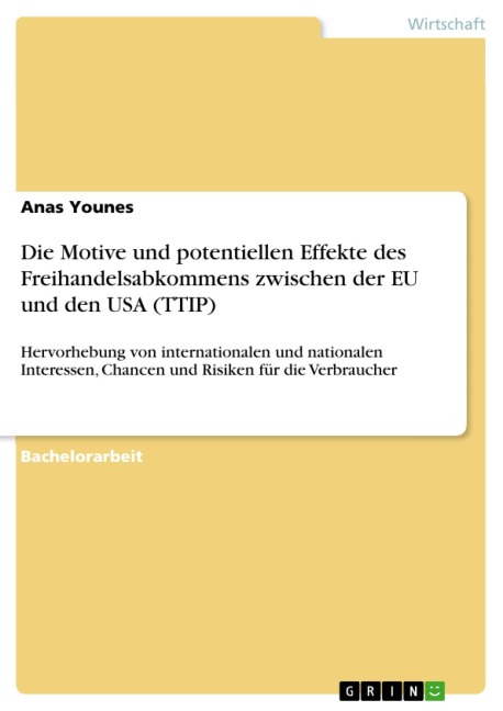 Die Motive und potentiellen Effekte des Freihandelsabkommens zwischen der EU und den USA (TTIP) - Anas Younes