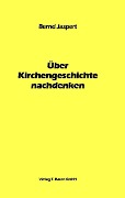 Cover-Bild zum Titel 'Über Kirchengeschichte nachdenken' von 'Bernd Jaspert'