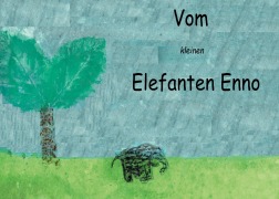 Cover-Bild zum Titel 'Vom kleinen Elefanten Enno' von 'Manuela Libbe'