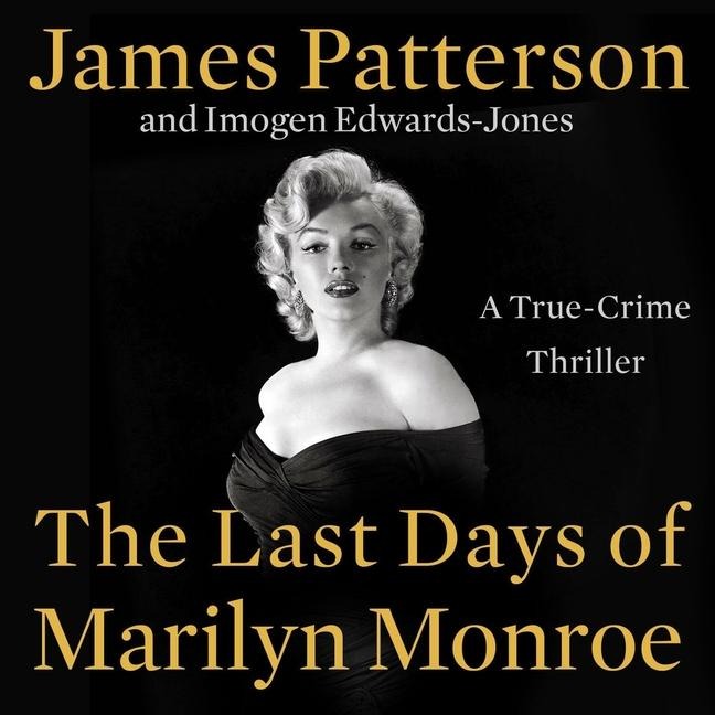 The Last Days of Marilyn Monroe - James Patterson, Imogen Edwards-Jones