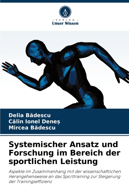 Systemischer Ansatz und Forschung im Bereich der sportlichen Leistung - Delia B¿descu, C¿lin Ionel Dene¿, Mircea B¿descu