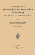 Cover-Bild zum Titel 'Anleitung in der galvanischen und faradischen Behandlung' von 'Na Duensing'