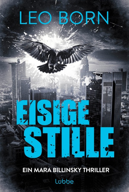 Eisige Stille. Ein Mara-Billinsky-Thriller - Leo Born