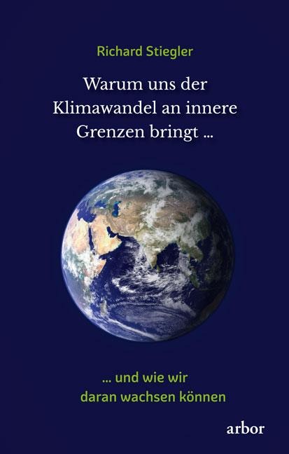 Warum uns der Klimawandel an innere Grenzen bringt ... - Richard Stiegler