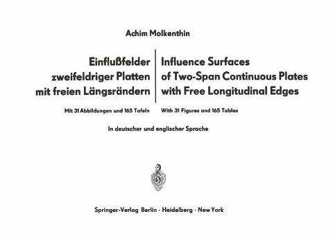 Einflußfelder zweifeldriger Platten mit freien Längsrändern / Influence Surfaces of Two-Span Continuous Plates with Free Longitudinal Edges - Achim Molkenthin