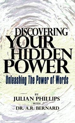 Discovering Your Hidden Power - Julian Phillips, A R Bernard